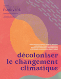 Plurivers, no 01 : Décoloniser le changement climatique [édition multilingue]